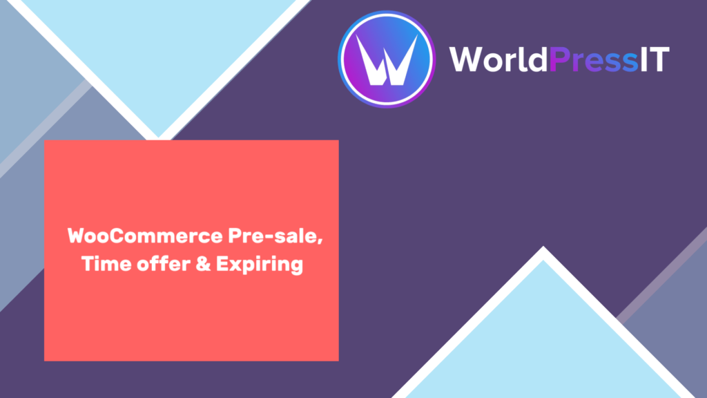 WooCommerce Pre-sale Time offer and Expiring System