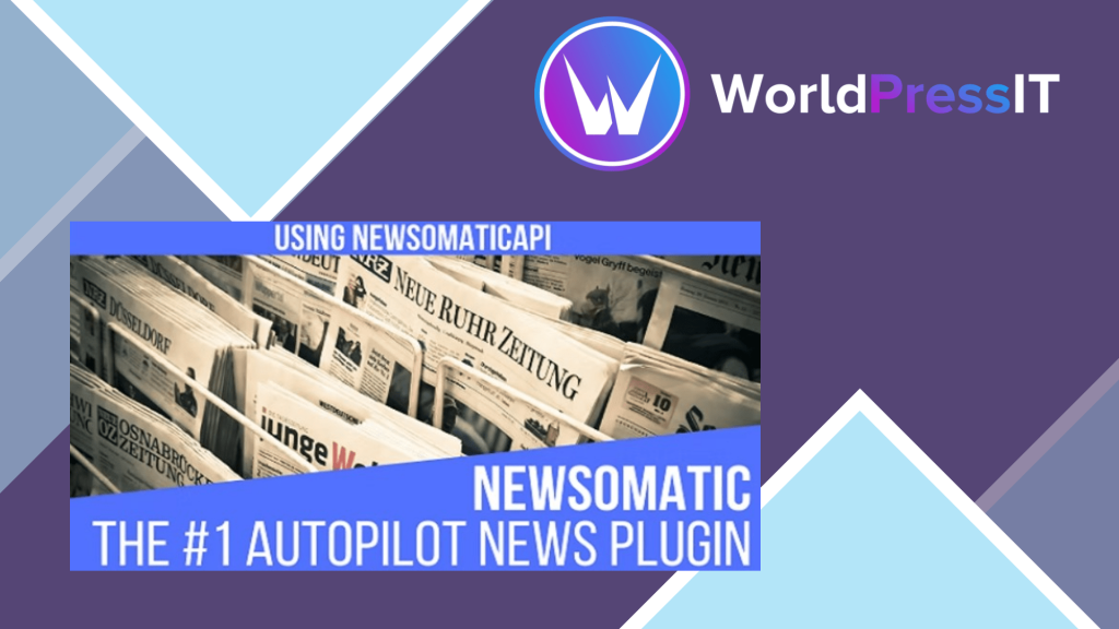 Newsomatic - Automatic News Post Generator Plugin for WordPress