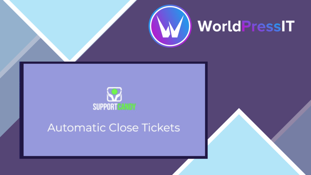 SupportCandy – Automatic Close Ticket