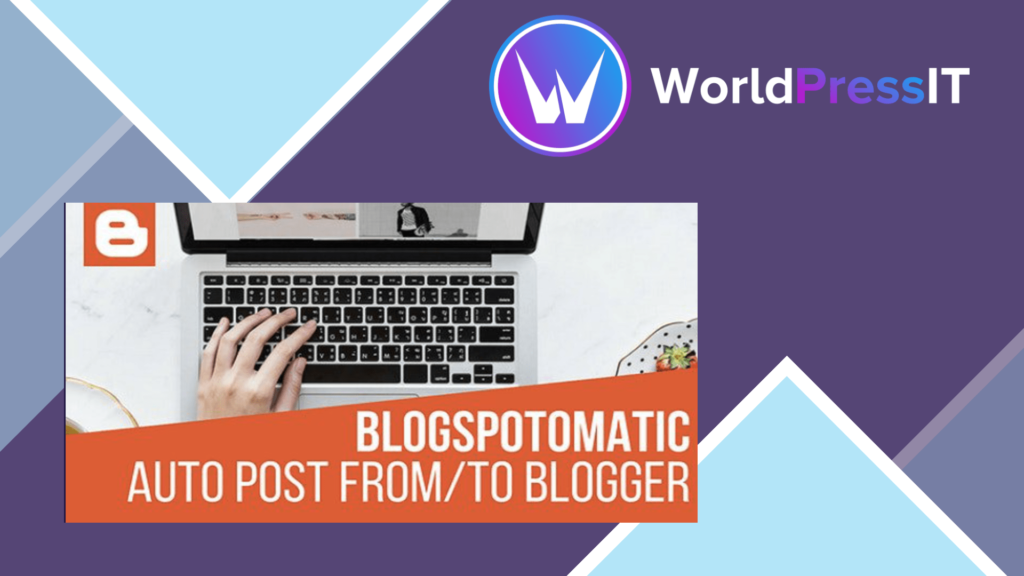 Blogspotomatic Automatic Post Generator and Blogspot Auto Poster Plugin for WordPress